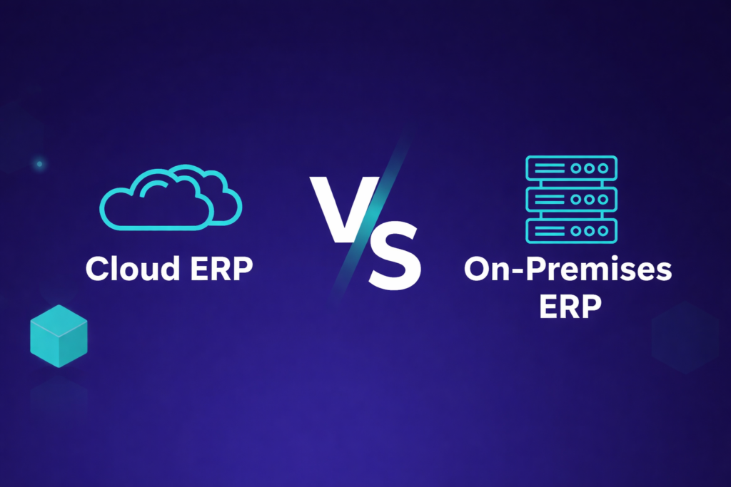 Cloud ERP vs On-Premise: